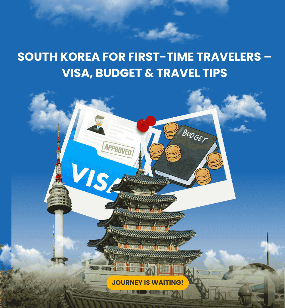 South Korea for First-Time Travelers – Visa, Budget & Travel Tips Fly-For-Holidays