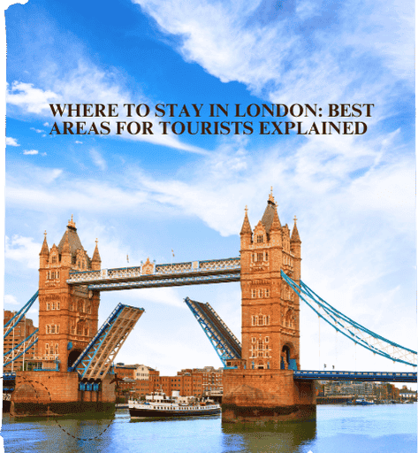 Where to Stay in London: Best Areas for Tourists Explained Fly-For-Holidays